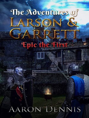 cover image of The Adventures of Larson and Garrett, Epic the First